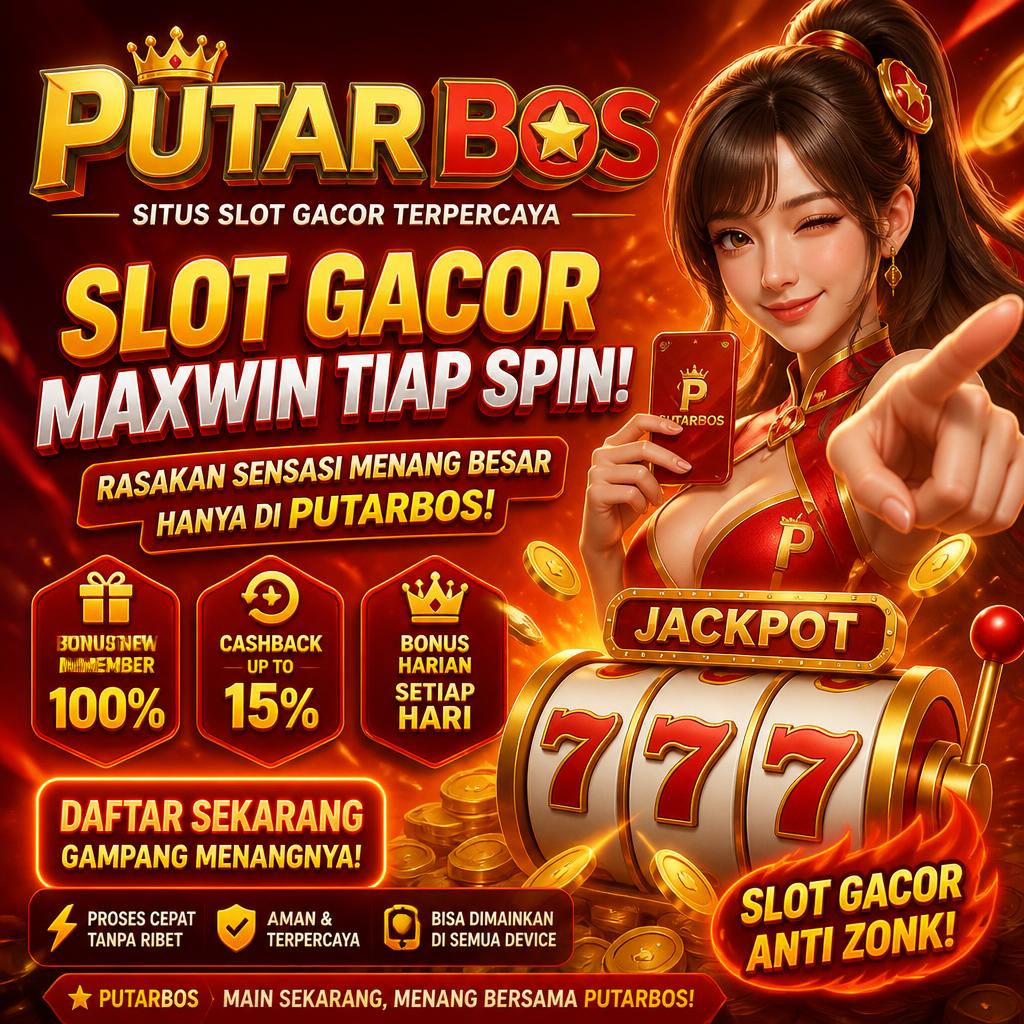 Putarbos - Situs Slot Gacor Paling Terkenal Garansi Penarikan